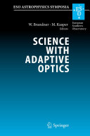 Science with Adaptive Optics [E-Book] : Proceedings of the ESO Workshop Held at Garching, Germany, 16-19 September 2003 /