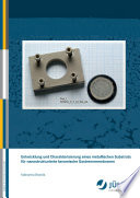 Entwicklung und Charakterisierung eines metallischen Substrats für nanostrukturierte keramische Gastrennmembranen [E-Book] /