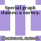 Special graph classes: a survey.