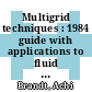 Multigrid techniques : 1984 guide with applications to fluid dynamics: lecture notes for the computational fluid dynamics lecture series : Rhode-Saint-Genese, 26.03.84-30.03.84.