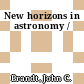 New horizons in astronomy /
