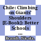 Chile: Climbing on Giants' Shoulders [E-Book]: Better Schools for all Chilean Children /