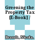 Greening the Property Tax [E-Book] /