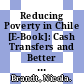 Reducing Poverty in Chile [E-Book]: Cash Transfers and Better Jobs /