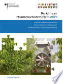 Berichte zu Pflanzenschutzmitteln 2009 [E-Book] : Wirkstoffe in Pflanzenschutzmitteln; Zulassungshistorie und Regelungen der Pflanzenschutz-Anwendungsverordnung /