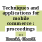 Techniques and applications for mobile commerce : proceedings of TAMoCo 2008 [E-Book] /