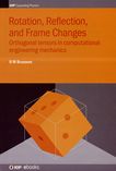 Rotation, reflection, and frame changes : orthogonal tensors in computational engineering mechanics /