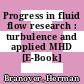 Progress in fluid flow research : turbulence and applied MHD [E-Book] /
