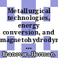 Metallurgical technologies, energy conversion, and magnetohydrodynamic flows / [E-Book]