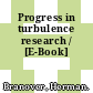 Progress in turbulence research / [E-Book]