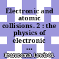 Electronic and atomic collisions. 2 : the physics of electronic and atomic collisions: international conference 7: abstracts of papers : ICPEAC 7 : Amsterdam, 26.07.1971-30.07.1971 /