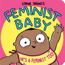 Feminist baby : he's a feminist too! /