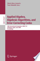 Applied Algebra, Algebraic Algorithms and Error-Correcting Codes [E-Book] : 18th International Symposium, AAECC-18 2009, Tarragona, Spain, June 8-12, 2009. Proceedings /