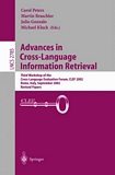 Advances in Cross-Language Information Retrieval [E-Book] : Third Workshop of the Cross-Language Evaluation Forum, CLEF 2002. Rome, Italy, September 19-20, 2002. Revised Papers /