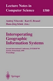 Interoperating Geographic Information Systems [E-Book] : Second International Conference, INTEROP'99, Zurich, Switzerland, March 10-12, 1999 Proceedings /