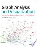 Graph analysis and visualization : discovering business opportunity in linked data [E-Book] /