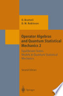 Operator Algebras and Quantum Statistical Mechanics [E-Book] : Equilibrium States. Models in Quantum Statistical Mechanics /