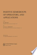 Positive semigroups of operators, and applications /