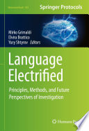 Language Electrified [E-Book] : Principles, Methods, and Future Perspectives of Investigation /