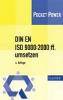 DIN EN ISO 9000 : 2000 ff umsetzen : Gestaltungshilfen zum Aufbau ihres Qualitätsmanagementsystems /