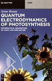 Quantum electrodynamics of photosynthesis : mathematical description of light, life and matter /