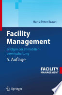 Facility Management [E-Book] : Erfolg in der Immobilienbewirtschaftung /