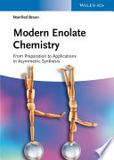 Modern enolate chemistry : from preparation to applications in asymmetric synthesis [E-Book] /
