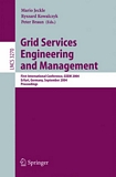 Grid Services Engineering and Management [E-Book] : First International Conference, GSEM 2004, Erfurt, Germany, September 27-30, 2004, Proceedings /