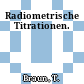 Radiometrische Titrationen.
