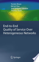 End-to-End Quality of Service Over Heterogeneous Networks [E-Book] /