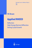 Applied RHEED [E-Book] : Reflection High-Energy Electron Diffraction During Crystal Growth /