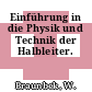 Einführung in die Physik und Technik der Halbleiter.