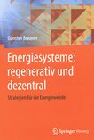 Energiesysteme: regenerativ und dezentral : Strategien für die Energiewende /