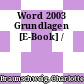 Word 2003 Grundlagen [E-Book] /
