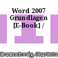 Word 2007 Grundlagen [E-Book] /