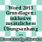 Word 2013 Grundlagen : inklusive zusätzlichem Übungsanhang [E-Book] /