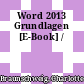 Word 2013 Grundlagen [E-Book] /