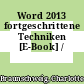 Word 2013 fortgeschrittene Techniken [E-Book] /