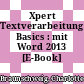 Xpert Textverarbeitung Basics : mit Word 2013 [E-Book] /