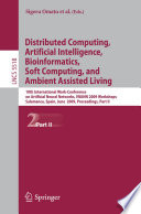 Distributed Computing, Artificial Intelligence, Bioinformatics, Soft Computing, and Ambient Assisted Living [E-Book] : 10th International Work-Conference on Artificial Neural Networks, IWANN 2009 Workshops, Salamanca, Spain, June 10-12, 2009. Proceedings, Part II /