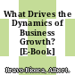 What Drives the Dynamics of Business Growth? [E-Book] /