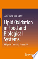 Lipid Oxidation in Food and Biological Systems [E-Book] : A Physical Chemistry Perspective /