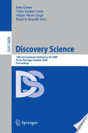 Discovery Science [E-Book] : 12th International Conference, DS 2009, Porto, Portugal, October 3-5, 2009 /