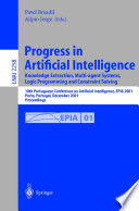 Progress in Artificial Intelligence [E-Book] : Knowledge Extraction, Multi-agent Systems, Logic Programming, and Constraint Solving 10th Portuguese Conference on Artificial Intelligence, EPIA 2001 Porto, Portugal, December 17–20, 2001 Proceedings /
