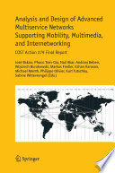 Analysis and Design of Advanced Multiservice Networks Supporting Mobility, Multimedia, and Internetworking [E-Book] : COST Action 279 Final Report /