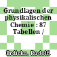 Grundlagen der physikalischen Chemie : 87 Tabellen /