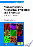 Microstructures, mechanical properties and processes - computer simulation and modelling : EUROMAT 99, [biannual meeting of the Federation of European Materials Societies (FEMS)] /