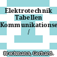 Elektrotechnik Tabellen Kommunikationselektronik /