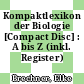 Kompaktlexikon der Biologie [Compact Disc] : A bis Z (inkl. Register) /