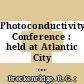 Photoconductivity Conference : held at Atlantic City November 4 - 6, 1954 /
